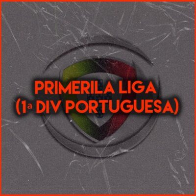 PRIMEIRA LIGA (1ª Div Portuguesa)